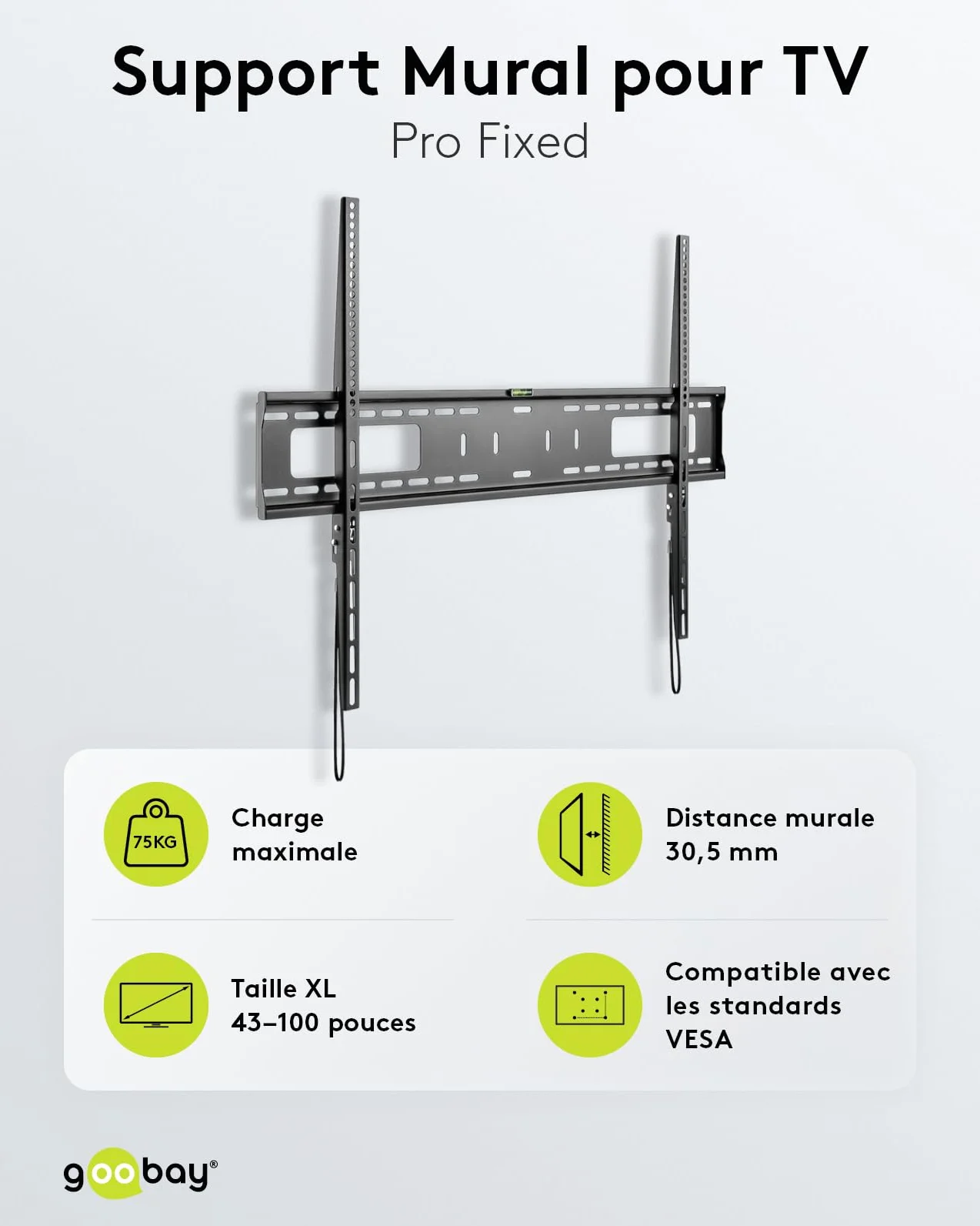 goobay Support TV Mural Fixe 43-100 Pouces 30,5 mm VESA 900x600 Charge Lourde Jusqu'à 75 kg - Pro FIXED XL - 49892